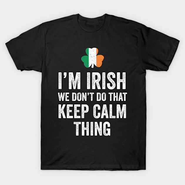 St Pattys Day Funny Men Women Im Irish T-Shirt by freakys